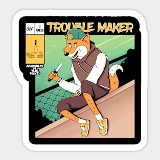 Trouble Maker Sticker